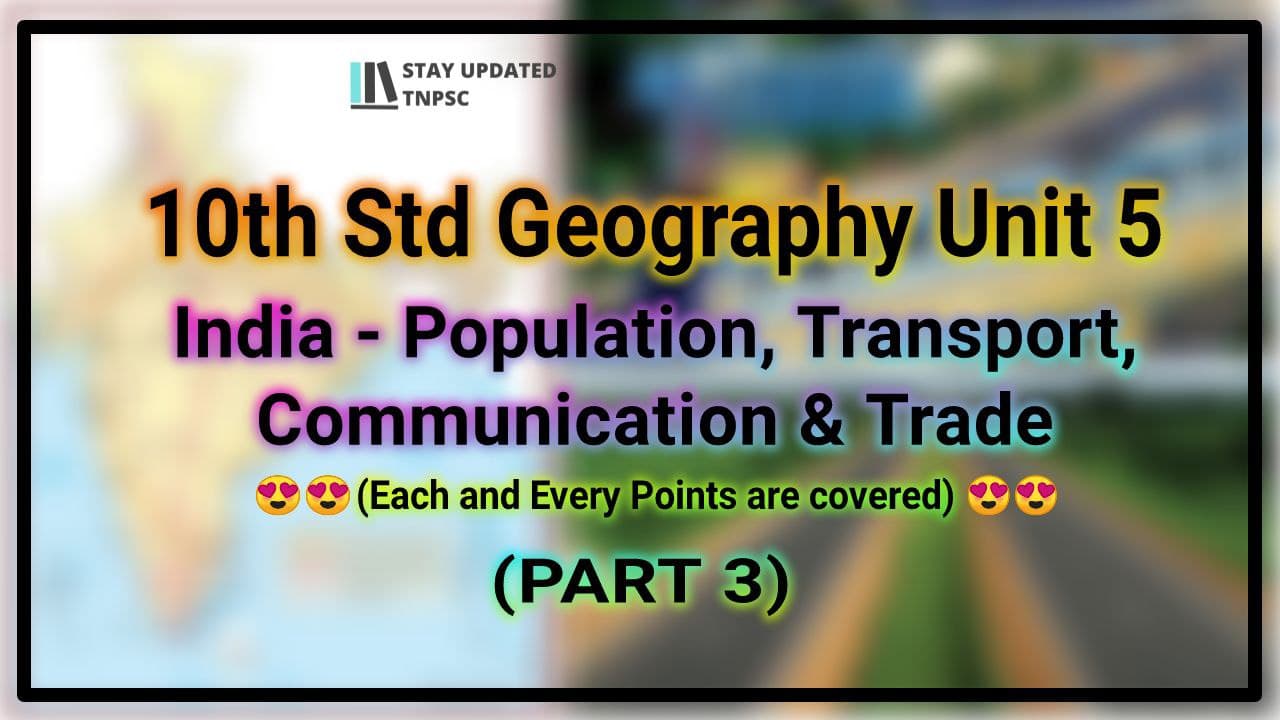 10th NEW GEOGRAPHY UNIT 5 FULL NOTES WITH EXPLANATION | PART 3 | TNPSC GEOGRAPHY