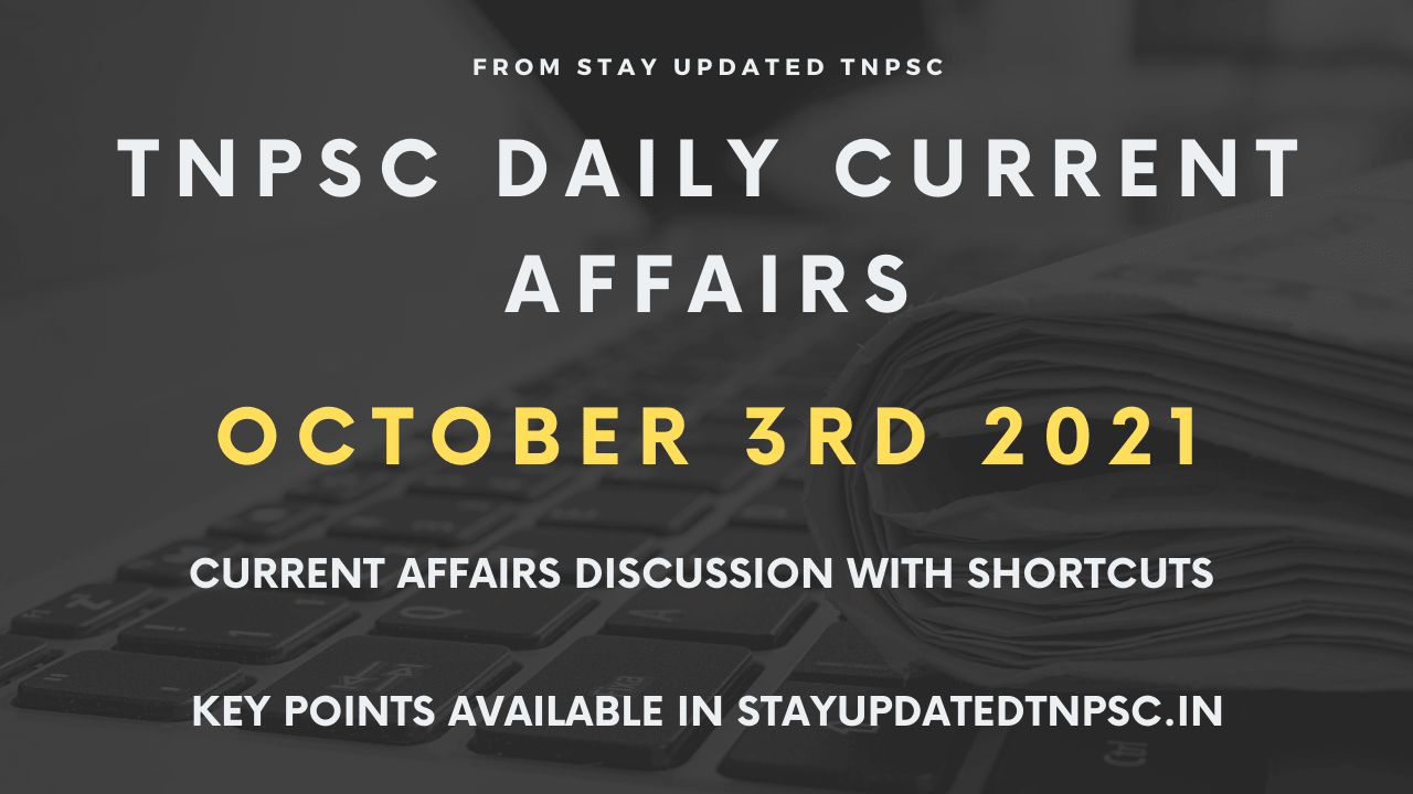 OCTOBER 3RD 2021 CURRENT AFFAIRS