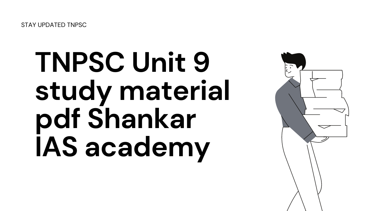 TNPSC Unit 9 study material pdf Shankar IAS academy