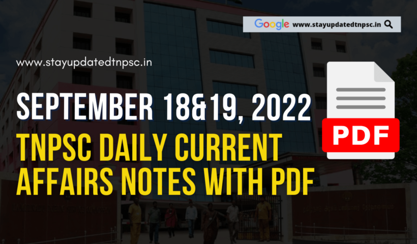 18th & 19th September 2022 Current Affairs